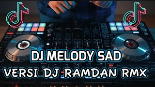 REMIX SAD!! DJ melodi ( SLOW FULL BASS)