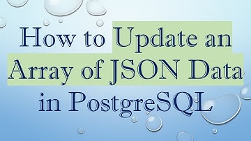 How to Update an Array of JSON Data in PostgreSQL