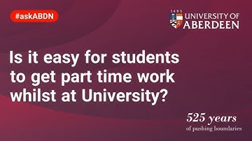 Is It Easy for Students to Get Part-Time Work Whilst at University?  |  #askABDN