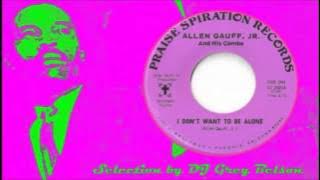 Gospel Breakbeat Funk 45 - Allen Gauff, Jr. And His Combo - 'I don't want to be alone'
