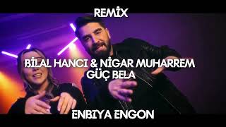 Bilal Hancı & Nigar Muharrem - Güç Bela (Remix)
