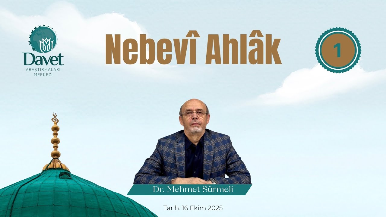 Nebevî Ahlâk Dersleri -1 - Dr. Mehmet Sürmeli