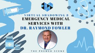 Emergency Medical Services with Dr. Raymond Fowler | Virtual Shadowing