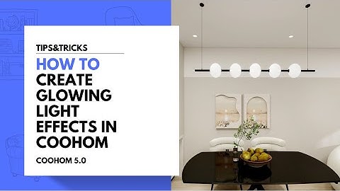 How to Create Glowing Light Effects in Coohom