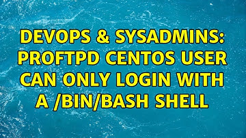 DevOps & SysAdmins: Proftpd CentOS user can only login with a /bin/bash shell