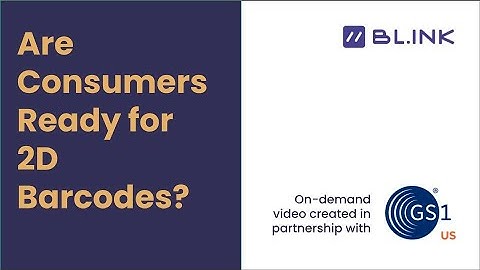 Are Consumers Ready for GS1 Digital Link, 2D Barcodes, and QR Codes in Retail?