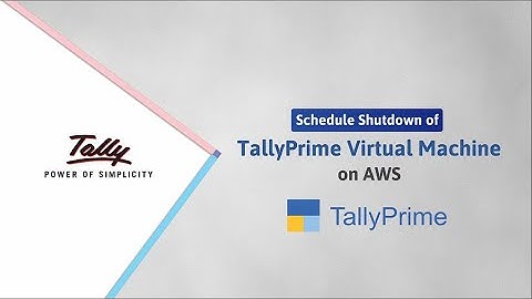 How to Schedule Shutdown of TallyPrime Virtual Machine - TallyPrime Cloud Access | TallyHelp