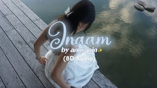 Inaam - anuv jain (8D audio)