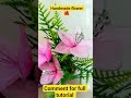 Handmade flower 🌺🌺| Flower making 🪷🪷| diy flower making 🪷| #satisfying #shorts #handmade #flowers