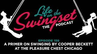 SS 158: A Primer On Swinging by Cooper Beckett at The Pleasure Chest Chicago