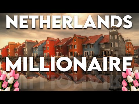 What Its Like To Be A Millionaire In The Netherlands