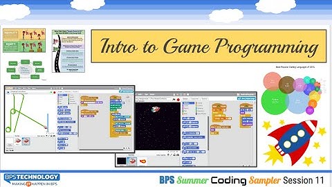 BPS Summer Coding Sampler Session 11 (Programming Games & Simulations)