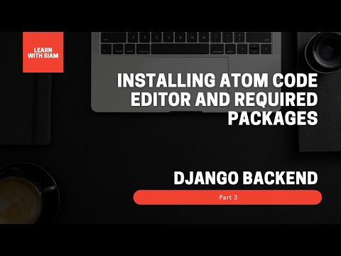 Installing Atom Code Editor and Required Packages (Part-3) - Backend Web Development with Django