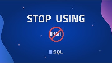 STOP using Offset in SQL