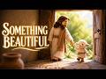 Something Beautiful Christian Worship Song Of Hope The Well Studio mp3