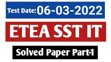 ETEA SST IT Solved Paper 6 3 2022||ETEA SST IT Solved Paper 6-3-2022||SST IT ETEA Solved Paper 2022