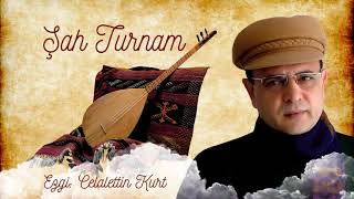Celalettin KURT - Şah Turnam
