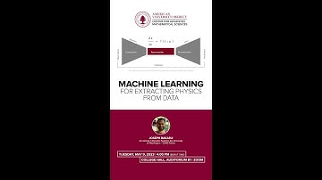 "Machine Learning for Extracting Physics from Data" by Prof. Joseph Bakarji​