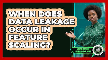 When Does Data Leakage Occur In Feature Scaling?