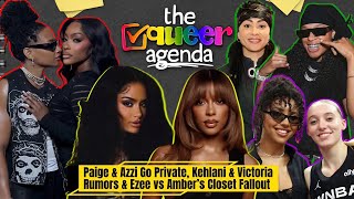 Paige & Azzi Go Private, Kehlani & Victoria Rumors & Ezee vs Amber’s Closet Fallout | TQA