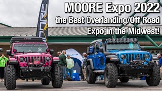 MOORE Expo 2022  The best Overlanding/Off Road Expo in the Midwest!