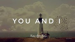 You and I Lirik dan Terjemahan One Direction  - Durasi: 4:00. 