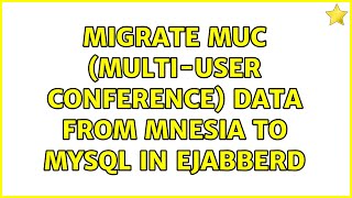 Migrate MUC (multi-user conference) data from Mnesia to MySQL in ejabberd
