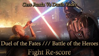 Darth Vader v. Cere Junda - Duel of the Fate x Battle of the Heroes Re-Score