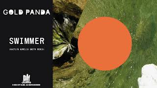 Gold Panda - Swimmer (Kaitlyn Aurelia Smith Remix)