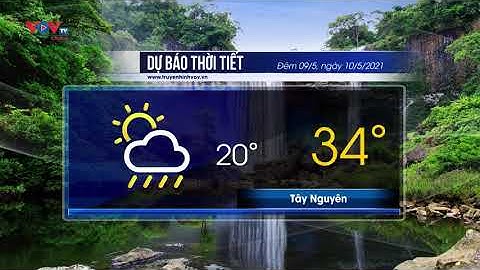 Dự báo thời tiết đêm 9/5 và ngày 10/5/2021 | Bắc Bộ đêm có mưa rào và dông vài nơi, ngày nắng