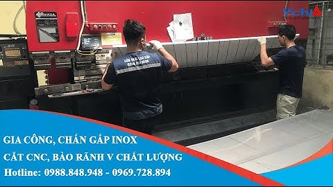Gia Công Chấn Gấp Inox Bào Rãnh V Chất Lượng _ 0988.848.948