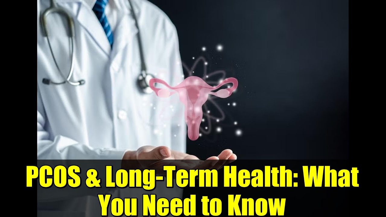 PCOS & Long-Term Health: What You Need to Know | Polycystic Ovary Syndrome Research Update