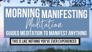 Guided Morning Meditation To Manifest ANYTHING | Daily Meditation | Works Fast!