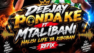 DEEJAY PONDA KE FT MTALIBANI HALISI LIFE YA KIBOBAN REFIX 