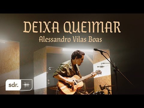 Deixa Queimar (Clipe Oficial) - Alessandro Vilas Boas | Som do Reino