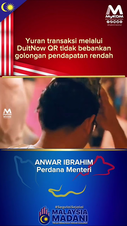 Yuran transaksi melalui DuitNow QR tidak bebankan golongan pendapatan rendah - ANWAR IBRAHIM