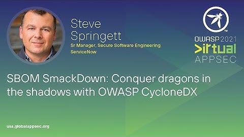 SBOM SmackDown: Conquer dragons in the shadows with OWASP CycloneDX - Steve Springett