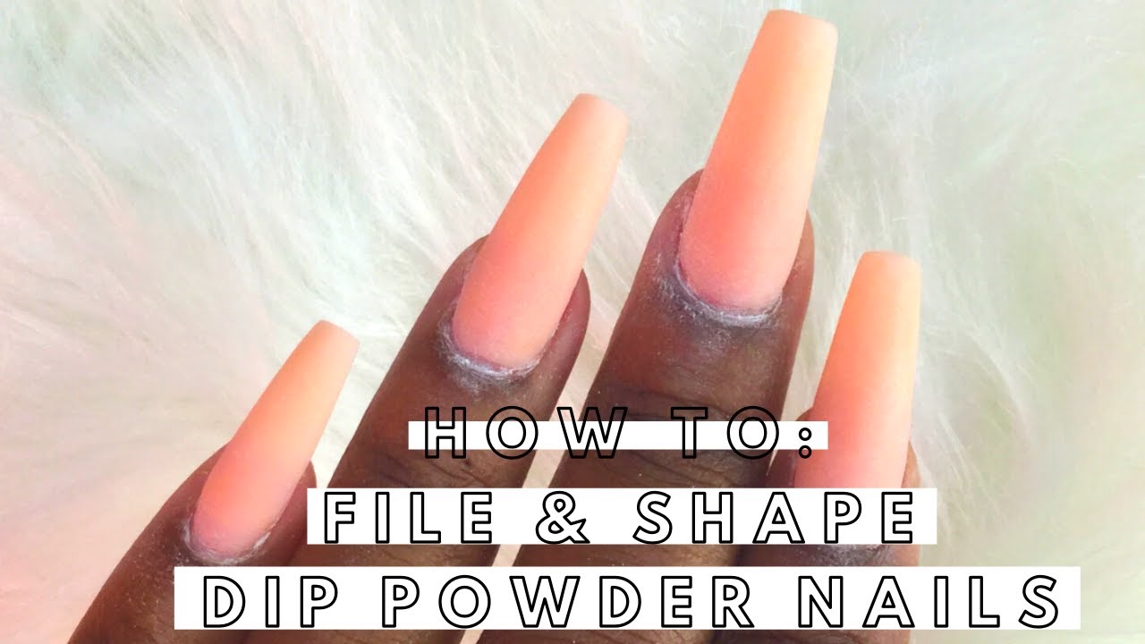 Dip Nails Tutorial How to File & Shape Nails Beginner Friendly