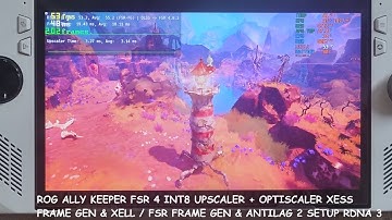 Rog Ally Keeper FSR 4 Upscaler + XeSS Frame Gen + XeLL / FSR FG + Antilag 2 Optiscaler Setup RDNA 3