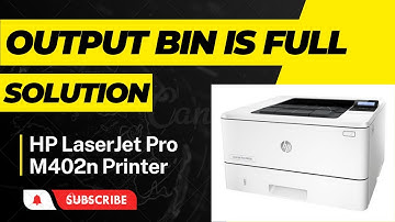 How to Fix Output Bin is Full Error Message in HP LaserJet Pro M402n Printer