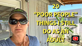 20 THINGS I DID GROWING UP POOR THAT I STILL DO TODAY