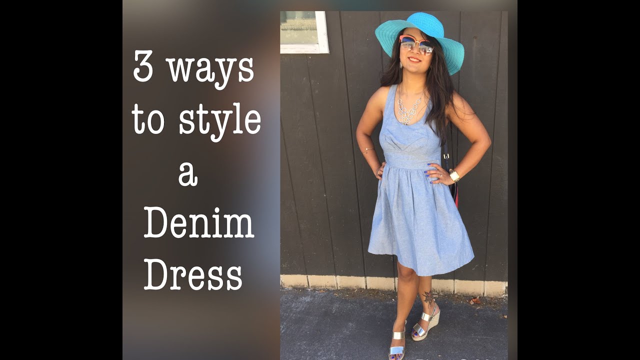 3 Ways to Style a Denim Dress - YouTube