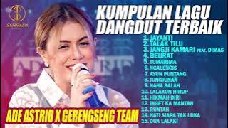KUMPULAN LAGU DANGDUT TERBAIK - ADE ASTRID X GERENGSENG TEAM