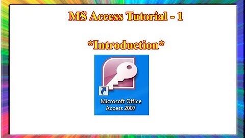 MS Access-Introduction To Microsoft Access 2007
