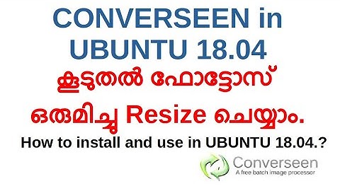 CONVERSEEN IN UBUNTU 18.04 | BULK PHOTO RESIZING