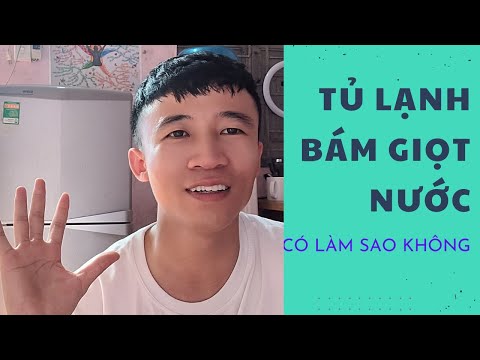 Video Tủ lạnh bám hơi nước có nguy hiểm không? Và cách khắc... - youtube