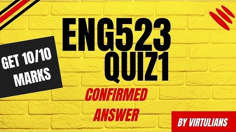 Eng523 QuiZ1 || eng523 quiz1|| 100% Confirmed answer