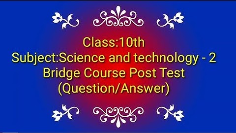 Bridge course Post test | Sci.2 | std.10