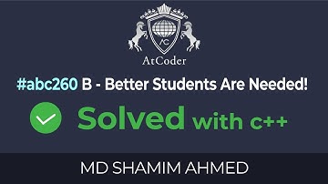 AtCoder - "abc260 : B - Better Students Are Needed! ( Bangla ) | C++ | Md Shamim Ahmed