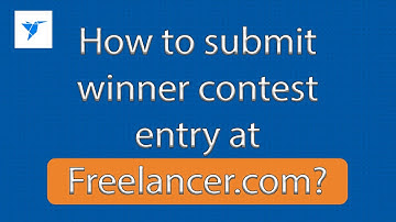How to submit files as a winner at freelancer.com || Submit entry || Contest Winner